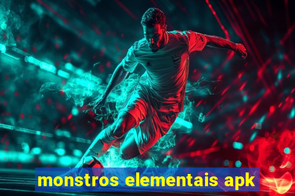 monstros elementais apk